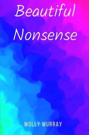 Cover of Beautiful Nonsense