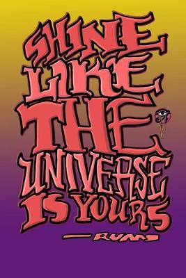 Book cover for Shine Like the Universe Is Yours