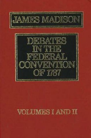 Cover of Debates in the Federal Convention of 1787