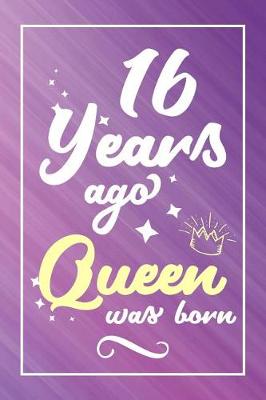 Book cover for 16 Years Ago Queen Was Born