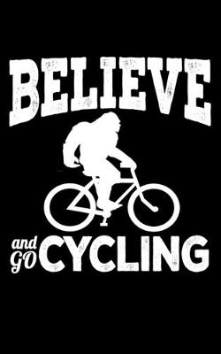 Book cover for Believe And Go Cycling