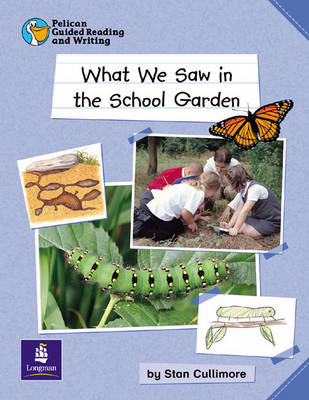 Book cover for Pelican Guided Reading and Writing Year 1 What We Saw in the School   Garden Pack of 6 Resource Books and 1 Teachers Book