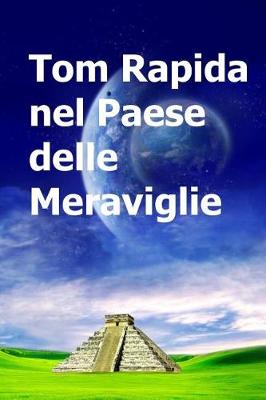 Book cover for Tom Rapida Nel Paese Delle Meraviglie