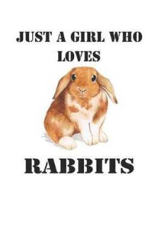 Cover of Just A Girl Who Loves Rabbits