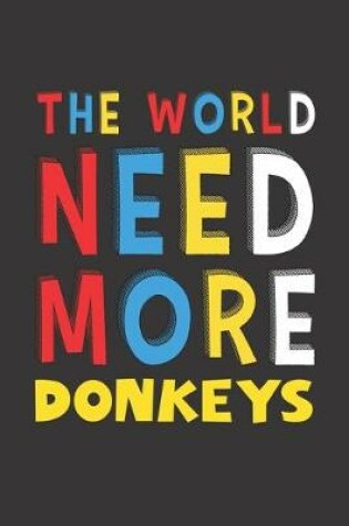 Cover of The World Need More Donkeys