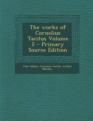 Book cover for The Works of Cornelius Tacitus Volume 2
