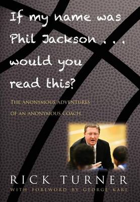 Book cover for If My Name Was Phil Jackson... Would You Read This?