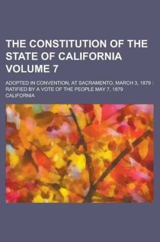 Cover of The Constitution of the State of California; Adopted in Convention, at Sacramento, March 3, 1879