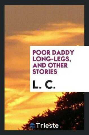 Cover of Poor Daddy Long-Legs, and Other Stories, by L.C.