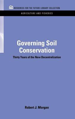 Book cover for Governing Soil Conservation: Thirty Years of the New Decentralization