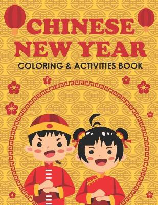 Book cover for Chinese New Year Coloring & Activities Book