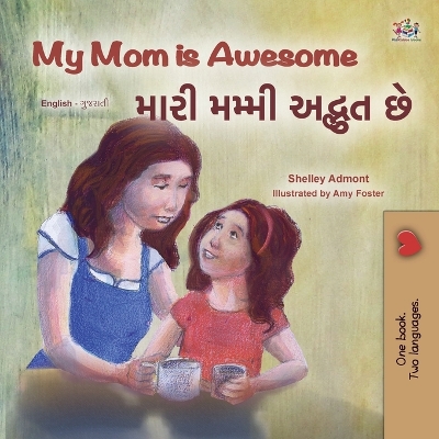 Cover of My Mom is Awesome (English Gujarati Bilingual Book for Kids)