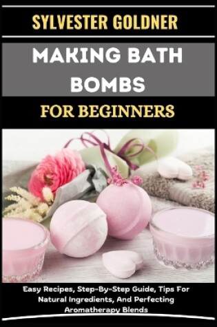 Cover of Making Bath Bombs for Beginners