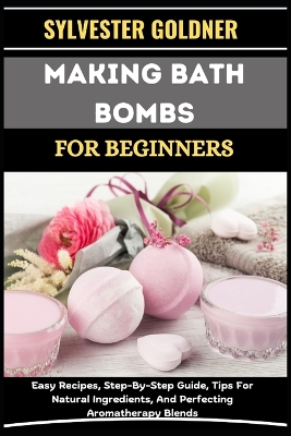 Book cover for Making Bath Bombs for Beginners