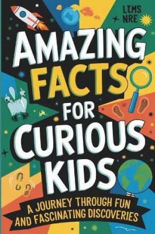 Cover of Amazing Facts for Curious Kids