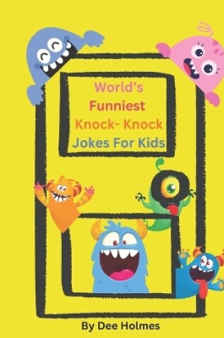 Cover of World's Funniest Knock- Knock Jokes For Kids