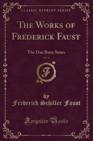 Cover of The Works of Frederick Faust, Vol. 1