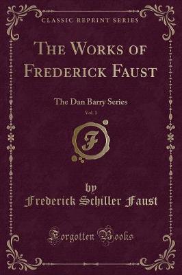 Book cover for The Works of Frederick Faust, Vol. 1