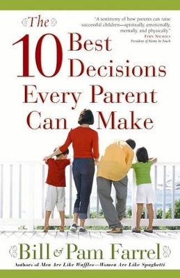 Book cover for The 10 Best Decisions Every Parent Can Make