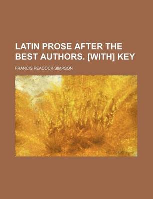 Book cover for Latin Prose After the Best Authors. [With] Key