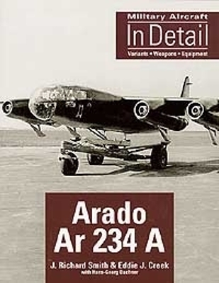Book cover for Arado Ar 234 A: Military Aircraft in Detail
