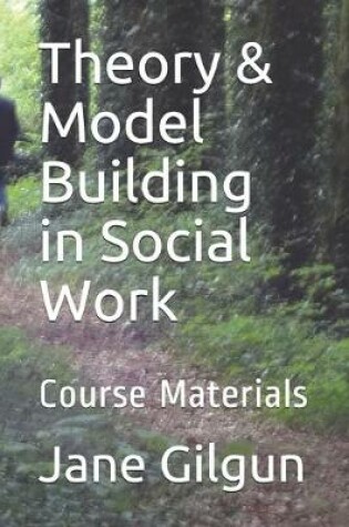 Cover of Theory & Model Building in Social Work