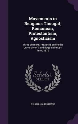 Book cover for Movements in Religious Thought, Romanism, Protestantism, Agnosticism