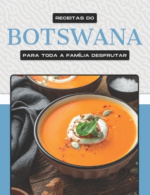 Book cover for Receitas Do Botswana Para Toda a Fam�lia Desfrutar