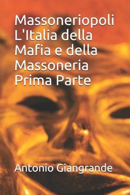 Book cover for Massoneriopoli l'Italia Della Mafia E Della Massoneria Prima Parte