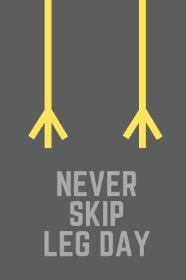 Cover of Never Skip Leg Day