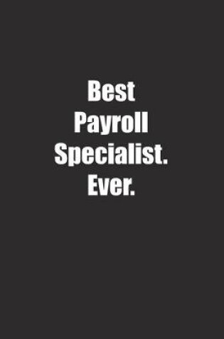 Cover of Best Payroll Specialist. Ever.