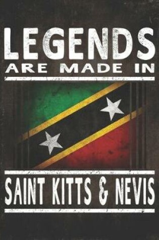 Cover of Legends Are Made In Saint Kitts & Nevis