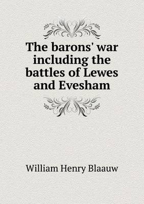 Book cover for The barons' war including the battles of Lewes and Evesham