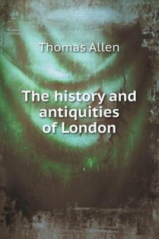 Cover of The history and antiquities of London