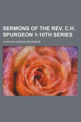 Cover of Sermons of the REV. C.H. Spurgeon 1-10th Series