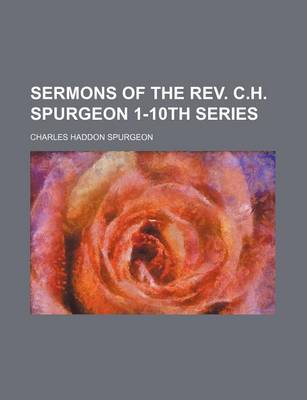 Book cover for Sermons of the REV. C.H. Spurgeon 1-10th Series