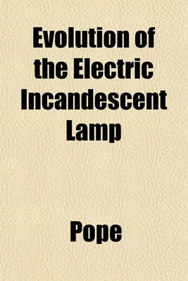 Book cover for Evolution of the Electric Incandescent Lamp