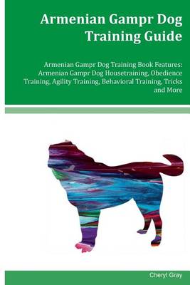 Book cover for Armenian Gampr Dog Training Guide Armenian Gampr Dog Training Book Features