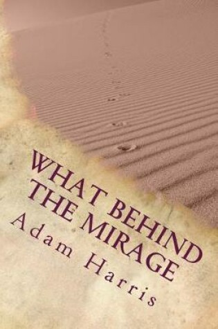 Cover of What Behind the Mirage