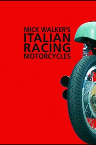 Cover of Mick Walker's Italian Racing Motorcycles
