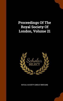 Cover of Proceedings of the Royal Society of London, Volume 21