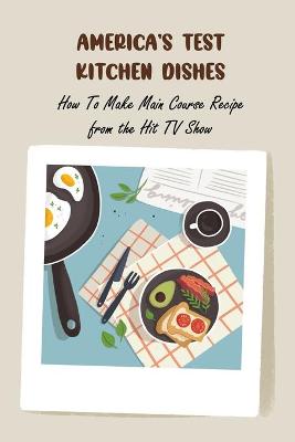 Book cover for America's Test Kitchen Dishes