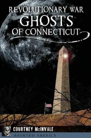 Cover of Revolutionary War Ghosts of Connecticut