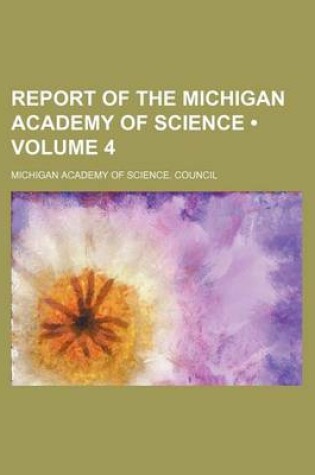 Cover of Report of the Michigan Academy of Science (Volume 4)