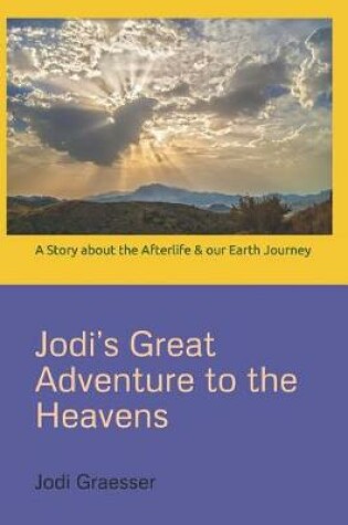 Cover of Jodi's Great Adventure to the Heavens