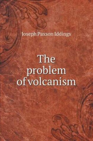 Cover of The problem of volcanism