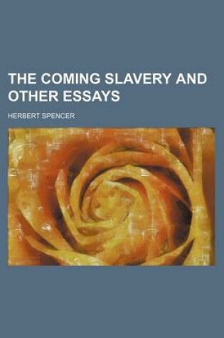 Cover of The Coming Slavery and Other Essays