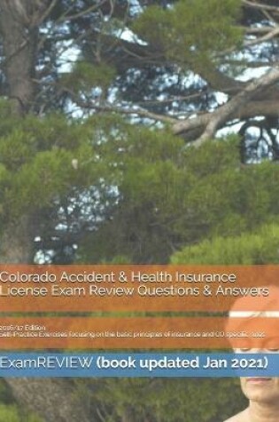 Cover of Colorado Accident & Health Insurance License Exam Review Questions & Answers 2016/17 Edition