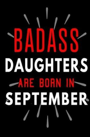 Cover of Badass Daughters Are Born In September