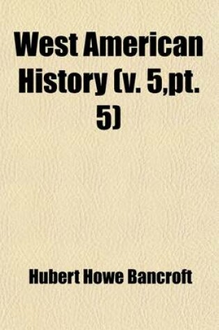 Cover of West American History Volume 5, PT. 5